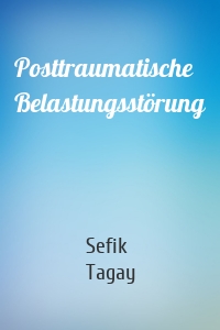 Posttraumatische Belastungsstörung