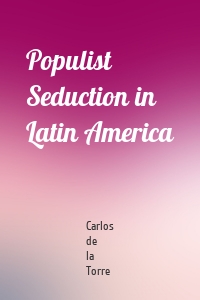 Populist Seduction in Latin America