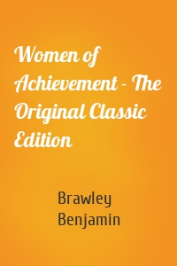 Women of Achievement - The Original Classic Edition