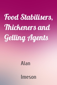 Food Stabilisers, Thickeners and Gelling Agents