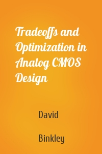 Tradeoffs and Optimization in Analog CMOS Design