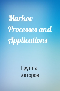 Markov Processes and Applications