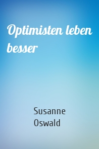 Optimisten leben besser