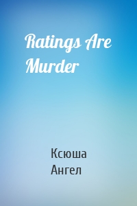 Ratings Are Murder