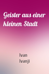 Geister aus einer kleinen Stadt