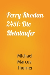 Perry Rhodan 2451: Die Metaläufer