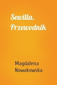 Sewilla. Przewodnik