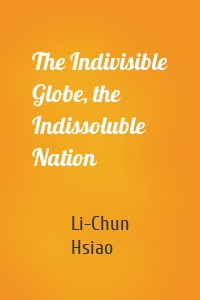 The Indivisible Globe, the Indissoluble Nation