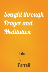 Sought through Prayer and Meditation