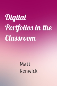 Digital Portfolios in the Classroom
