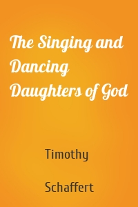 The Singing and Dancing Daughters of God