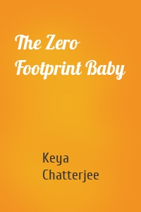 The Zero Footprint Baby