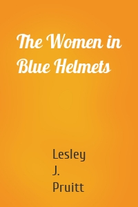 The Women in Blue Helmets