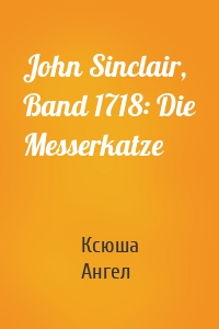 John Sinclair, Band 1718: Die Messerkatze