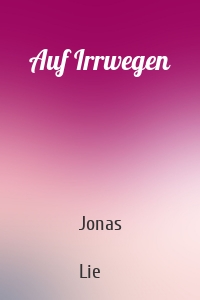 Auf Irrwegen