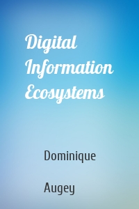 Digital Information Ecosystems