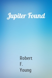 Jupiter Found
