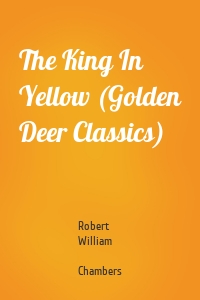 The King In Yellow (Golden Deer Classics)