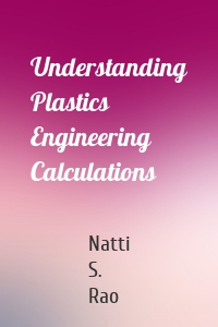 Understanding Plastics Engineering Calculations