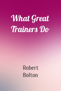 What Great Trainers Do