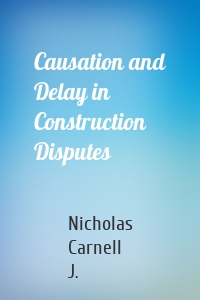 Causation and Delay in Construction Disputes