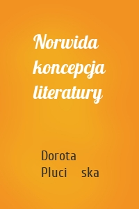 Norwida koncepcja literatury