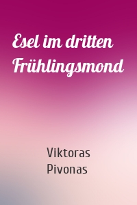 Esel im dritten Frühlingsmond