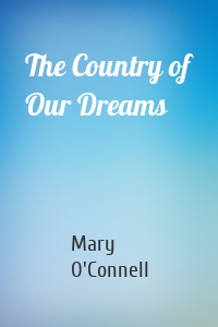 The Country of Our Dreams