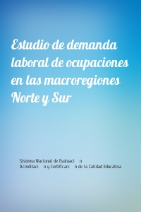 Estudio de demanda laboral de ocupaciones en las macroregiones Norte y Sur