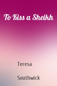To Kiss a Sheikh