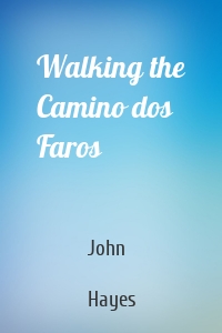 Walking the Camino dos Faros