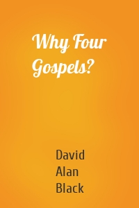 Why Four Gospels?