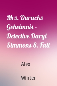 Mrs. Duracks Geheimnis - Detective Daryl Simmons 8. Fall