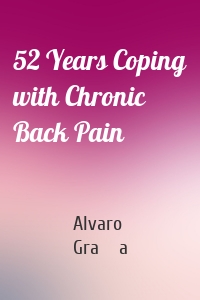 52 Years Coping with Chronic Back Pain