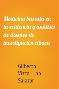 Medicina basada en la evidencia y análisis de diseños de investigación clínica