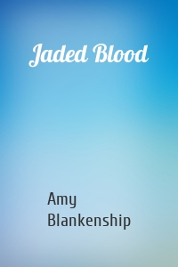 Jaded Blood