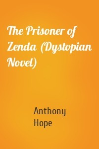The Prisoner of Zenda (Dystopian Novel)