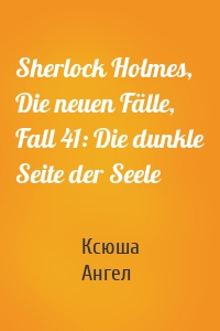 Sherlock Holmes, Die neuen Fälle, Fall 41: Die dunkle Seite der Seele