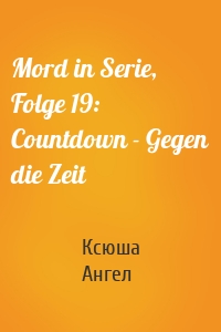 Mord in Serie, Folge 19: Countdown - Gegen die Zeit