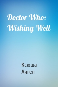 Doctor Who: Wishing Well