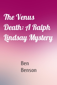 The Venus Death: A Ralph Lindsay Mystery