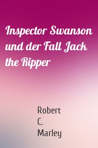 Inspector Swanson und der Fall Jack the Ripper