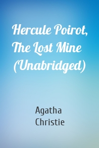 Hercule Poirot, The Lost Mine (Unabridged)