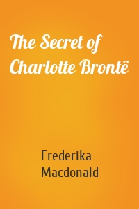 The Secret of Charlotte Brontë