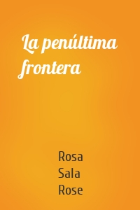 La penúltima frontera