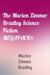 The Marion Zimmer Bradley Science Fiction MEGAPACK®