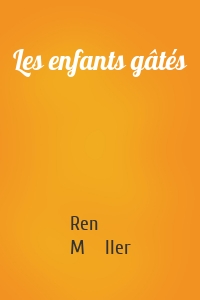 Les enfants gâtés