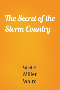 The Secret of the Storm Country