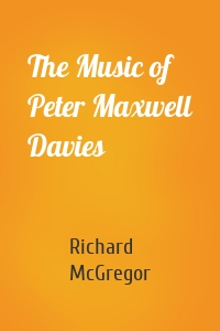 The Music of Peter Maxwell Davies