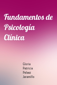 Fundamentos de Psicología Clínica